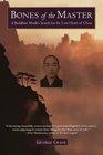 Bones of the Master  A Buddhist Monk's Search for the Lost Heart of China