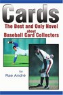 Cards: The Best and Only Novel about Baseball Card Collectors