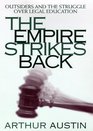 The Empire Strikes Back Outsiders and the Struggle over Legal Education
