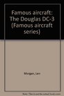 The Douglas DC-3 (Famous Aircraft Series)
