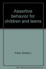 Assertive behavior for children and teens