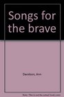 Songs for the Brave