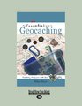 The Essential Guide To Geocaching