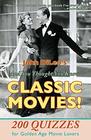 And You Thought You Knew Classic Movies 200 Quizzes for Golden Age Movie Lovers