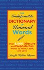 The Indispensable Dictionary Unusual Words: Over 6,000 Obscure and Preposterous Words to Know, Learn, and Love