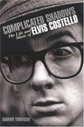 Complicated Shadows: The Life and Music of Elvis Costello