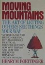 Moving Mountains Or the Art and Craft of Letting Others See Things Your Way