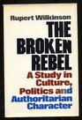 The broken rebel A study in culture politics and authoritarian character