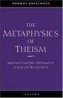 The Metaphysics of Theism Aquinas's Natural Theology in Summa Contra Gentiles I
