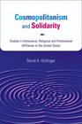 Cosmopolitanism and Solidarity Studies in Ethnoracial Religious and Professional Affiliation in the United States