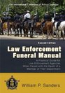 Law Enforcement Funeral Manual A Practical Guide for Law Enforcement Agencies When Faced With the Death of a Member of Their Department