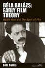 Bela Balazs Early Film Theory Visible Man and The Spirit of Film