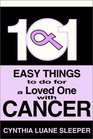 101 Easy Things to Do for a Loved One With Cancer