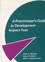 Practitioner's Guide to Development Impact Fees