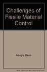 Challenges of Fissile Material Control