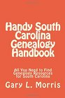 Handy South Carolina Genealogy Handbook: All You Need to Find Genealogy Resources for South Carolina