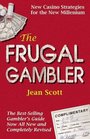 The Frugal Gambler New Casino Strategies for the New Millennium