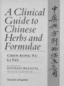 A Clinical Guide to Chinese Herbs and Formulae