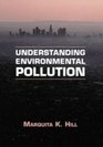 Understanding Environmental Pollution  A Primer