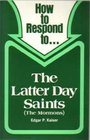 How to Respond to  the Latter Day Saints