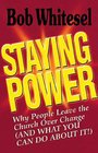 Staying Power Why People Leave the Church over Change