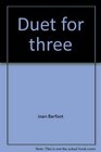 Duet for three A novel