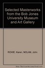 Selected Masterworks from the Bob Jones University Museum  Gallery