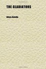The Gladiators  A Tale of Rome and Judaea