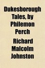Dukesborough Tales by Philemon Perch