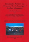 Pastoralists Warriors and Colonists The Archaeology of Southern Madagascar