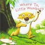 Where To Little Wombat