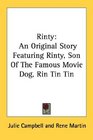 Rinty An Original Story Featuring Rinty Son Of The Famous Movie Dog Rin Tin Tin