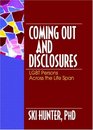 Coming Out and Disclosures Lgbt Persons Across the Life Span