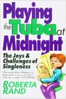 Playing the Tuba at Midnight The Joys  Challenges of Singleness