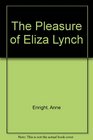 The Pleasure of Eliza Lynch