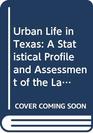 Urban Life in Texas A Statistical Profile and Assessment of the Largest Cities