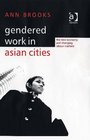 Gendered Work in Asian Cities The New Economy And Changing Labour Markets