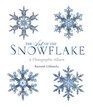 The Art of the Snowflake A Photographic Album