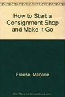 How to Start a Consignment Shop and Make It Go
