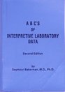 A B C'S of Interpretive Laboraratory Data