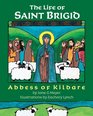 The Life of Saint Brigid Abbess of Kildare