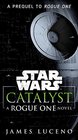 Catalyst  A Rogue One Novel