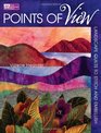 Points of View Landscape Quilts to Stitch and Embellish