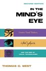 In the Mind's Eye Creative Visual Thinkers Gifted Dyslexics and the Rise of Visual Technologies
