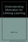 Understanding Motivation for Lifelong Learning