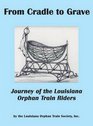 From Cradle to Grave Journey of the Louisiana Orphan Train Riders