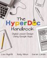 The HyperDoc Handbook Digital Lesson Design Using Google Apps