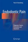 Endodontic Pain Diagnosis Causes Prevention and Treatment