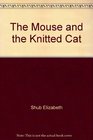 The mouse and the knitted cat