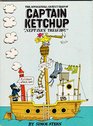 Astonishing Adventures of Captain Ketchup Neptune's Treasure Bk 1